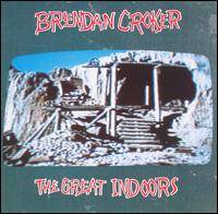 Brendan Croker : The Great In Doors